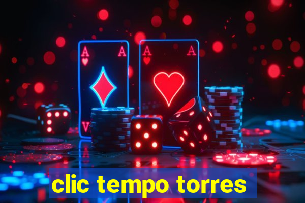 clic tempo torres